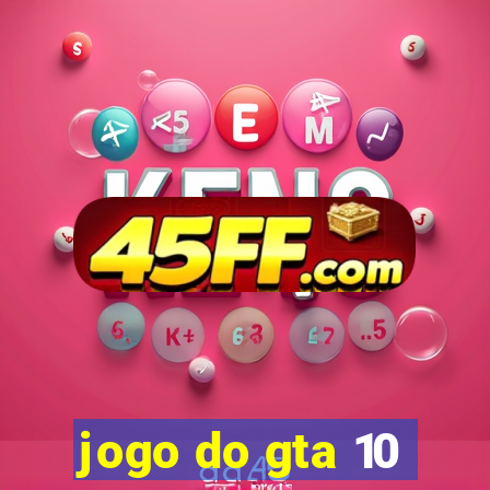 jogo do gta 10